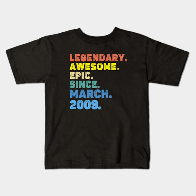 LEGENDARY AWESOME EPIC SINCE MARCH 2009 Kids T-Shirt by adil shop